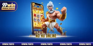 Nổ Hũ Online - Thiên Đường Săn Thưởng Hấp Dẫn Tại 99WIN